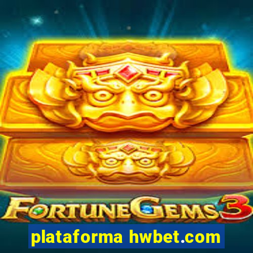 plataforma hwbet.com